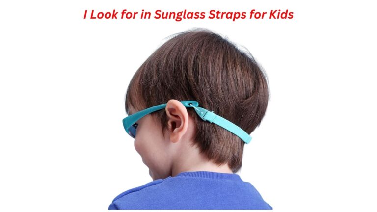 I Look for in Sunglass Straps for Kids