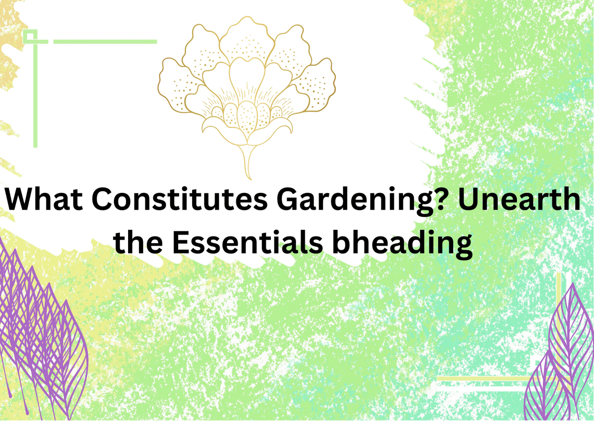 Constitutes Gardening
