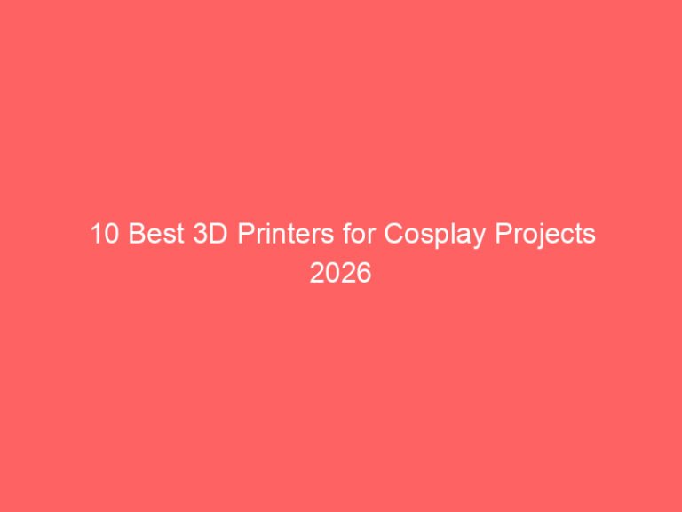 10 Best 3D Printers for Cosplay Projects 2026