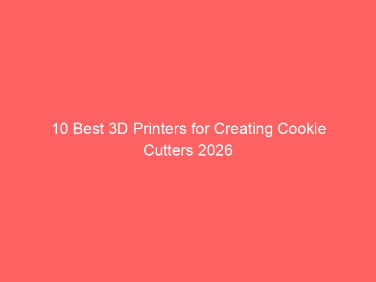 10 Best 3D Printers for Creating Cookie Cutters 2026