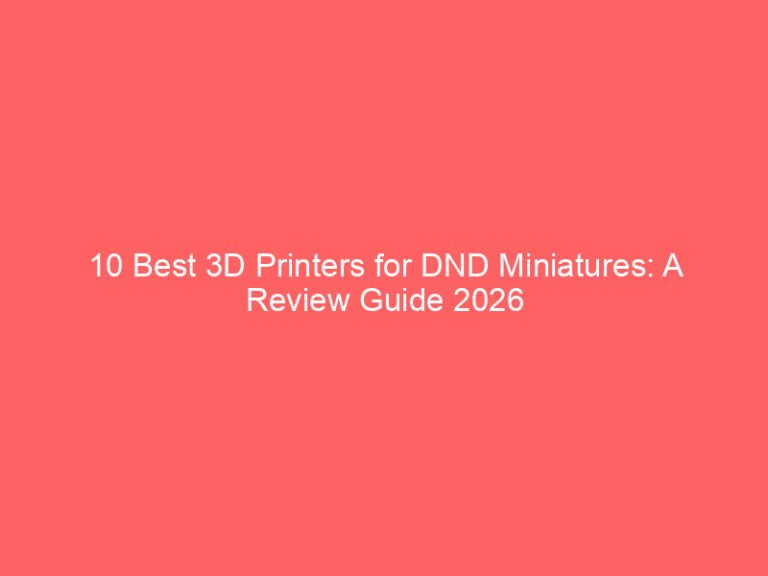 10 Best 3D Printers for DND Miniatures: A Review Guide 2026