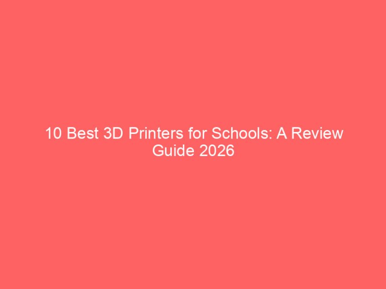 10 Best 3D Printers for Schools: A Review Guide 2026