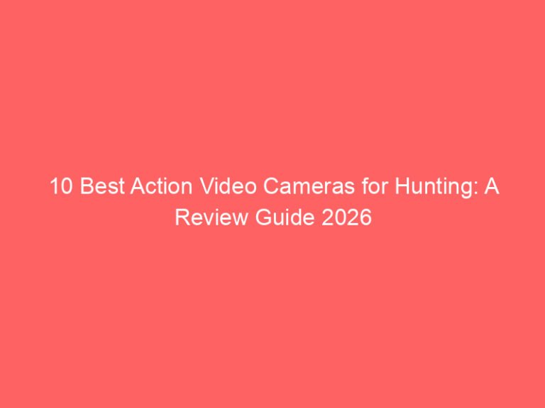 10 Best Action Video Cameras for Hunting: A Review Guide 2026