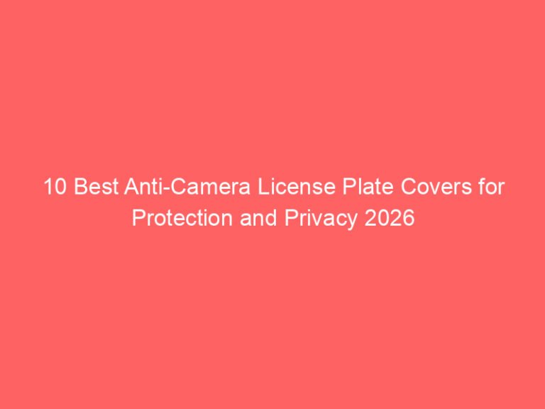 10 Best Anti-Camera License Plate Covers for Protection and Privacy 2026