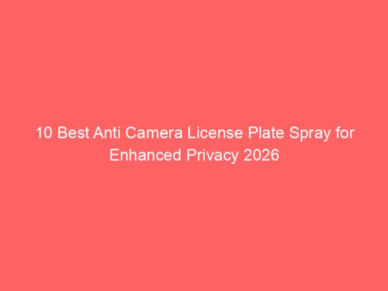 10 Best Anti Camera License Plate Spray for Enhanced Privacy 2026