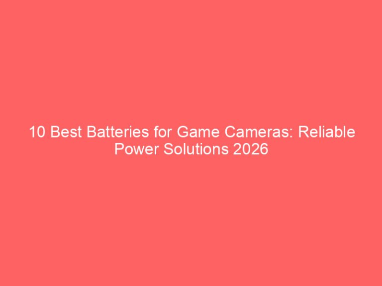 10 Best Batteries for Game Cameras: Reliable Power Solutions 2026