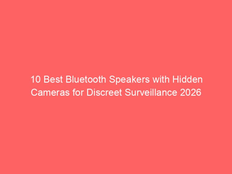 10 Best Bluetooth Speakers with Hidden Cameras for Discreet Surveillance 2026
