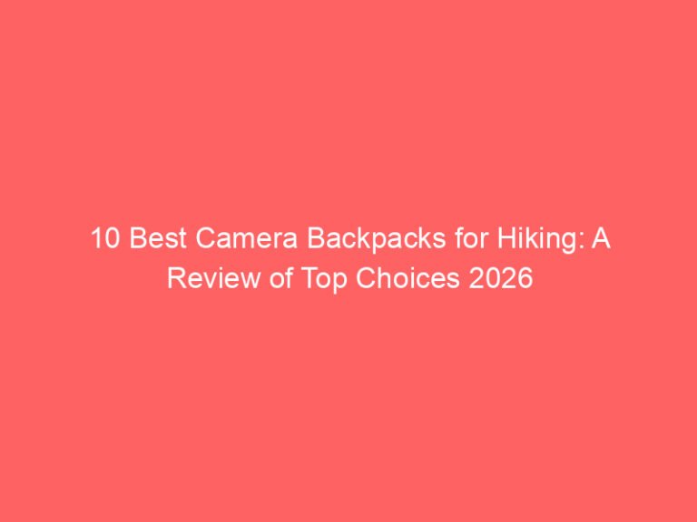 10 Best Camera Backpacks for Hiking: A Review of Top Choices 2026