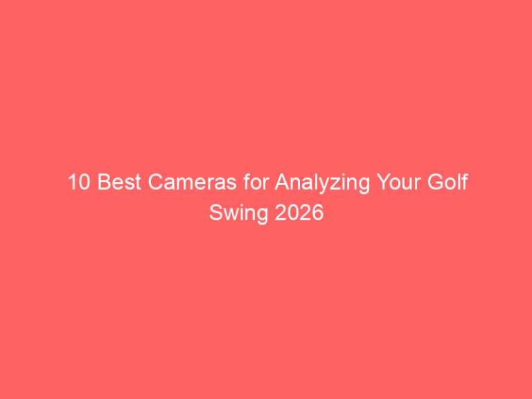 10 Best Cameras for Analyzing Your Golf Swing 2026