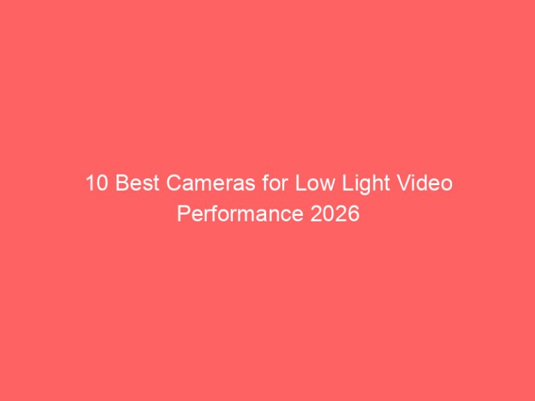 10 Best Cameras for Low Light Video Performance 2026