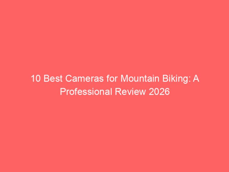 10 Best Cameras for Mountain Biking: A Professional Review 2026