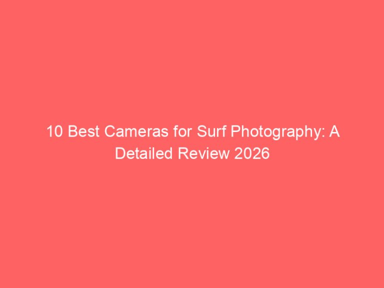 10 Best Cameras for Surf Photography: A Detailed Review 2026