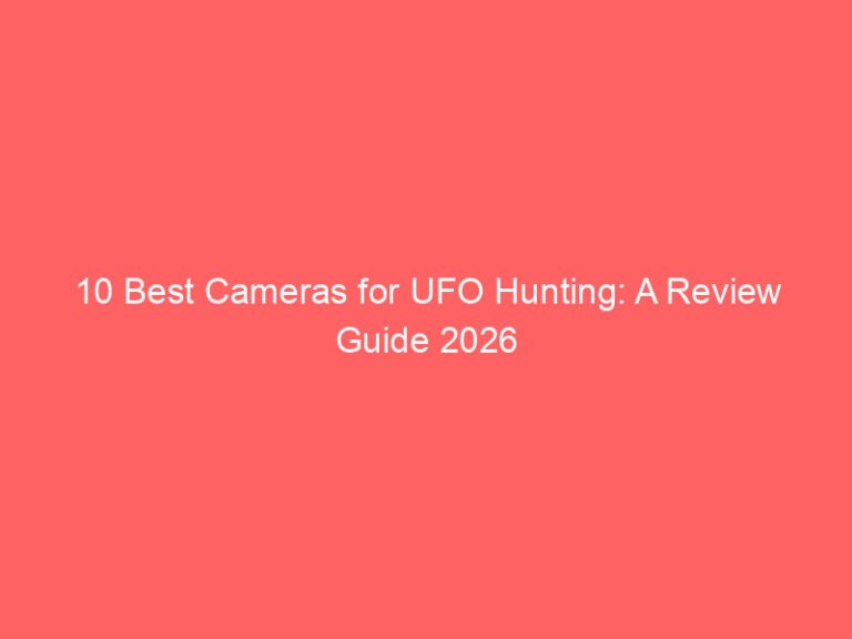 10 Best Cameras for UFO Hunting: A Review Guide 2026