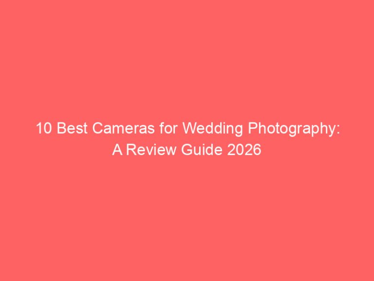 10 Best Cameras for Wedding Photography: A Review Guide 2026