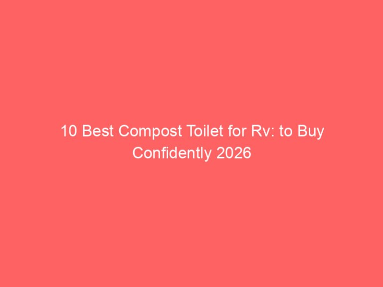 10 Best Compost Toilet for Rv: to Buy Confidently 2026
