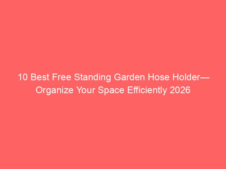 10 Best Free Standing Garden Hose Holder— Organize Your Space Efficiently 2026