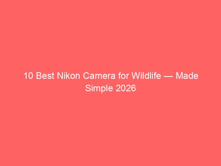 10 Best Nikon Camera for Wildlife — Made Simple 2026