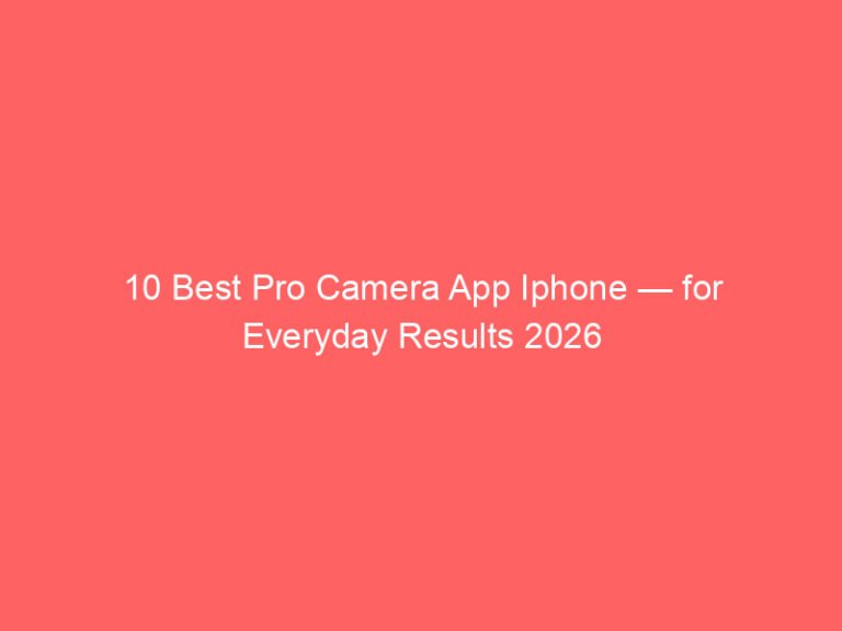 10 Best Pro Camera App Iphone — for Everyday Results 2026