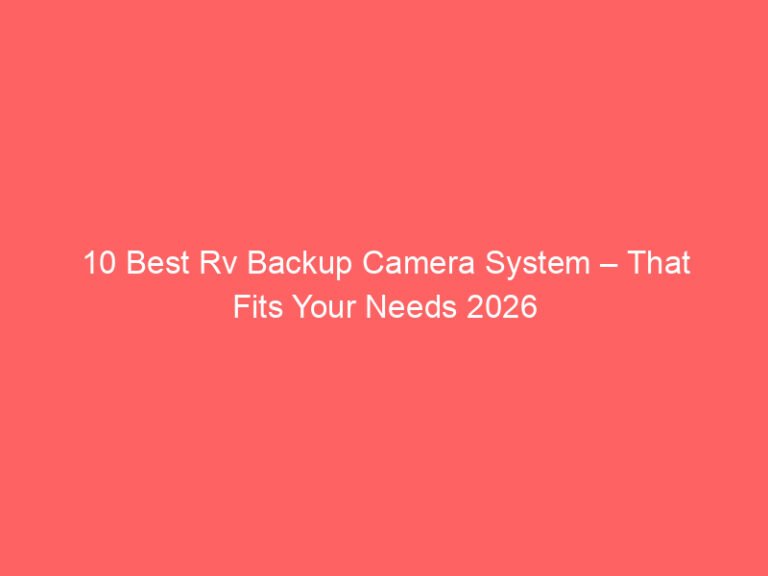 10 Best Rv Backup Camera System – That Fits Your Needs 2026
