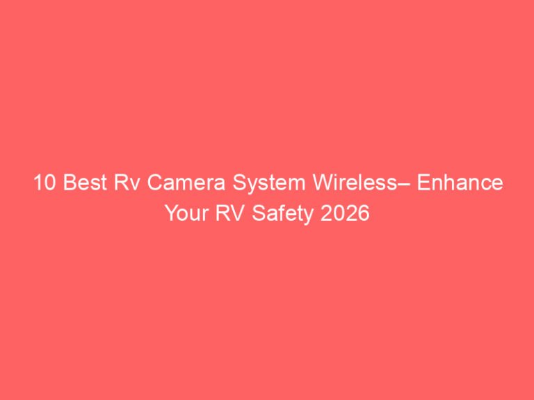 10 Best Rv Camera System Wireless– Enhance Your RV Safety 2026