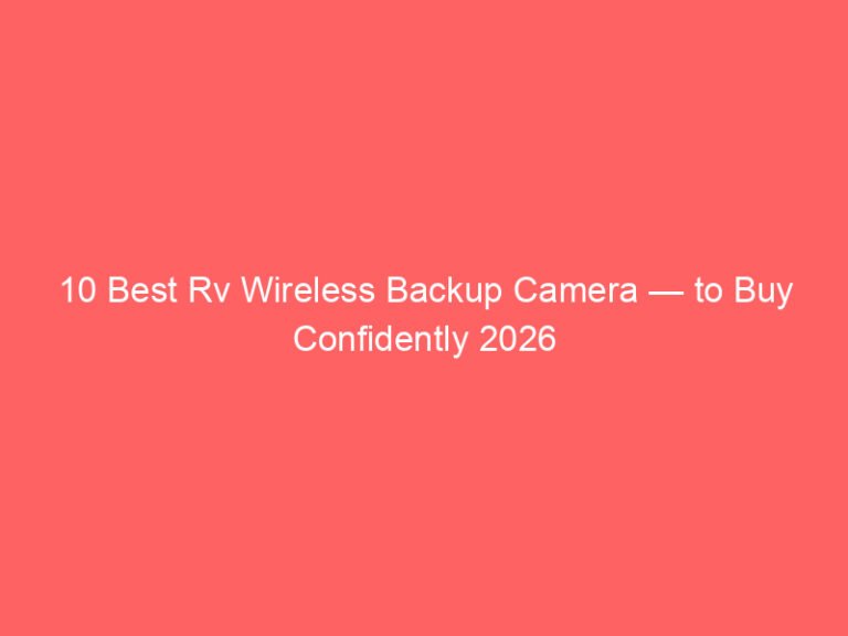 10 Best Rv Wireless Backup Camera — to Buy Confidently 2026