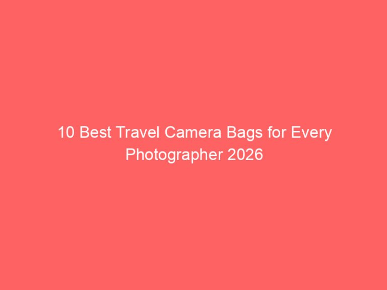 10 Best Travel Camera Bags for Every Photographer 2026