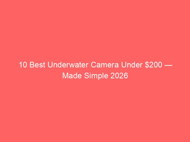 10 Best Underwater Camera Under $200 — Made Simple 2026