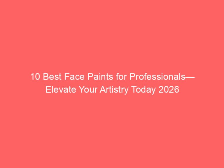 10 Best Face Paints for Professionals— Elevate Your Artistry Today 2026