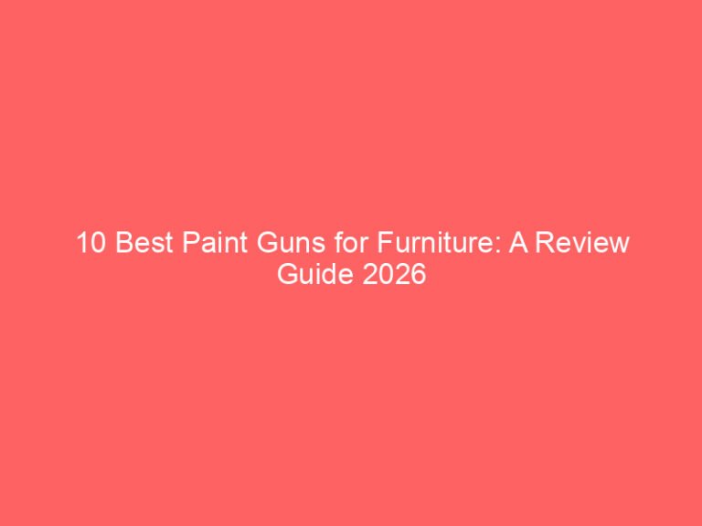 10 Best Paint Guns for Furniture: A Review Guide 2026