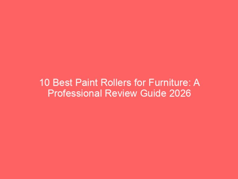 10 Best Paint Rollers for Furniture: A Professional Review Guide 2026