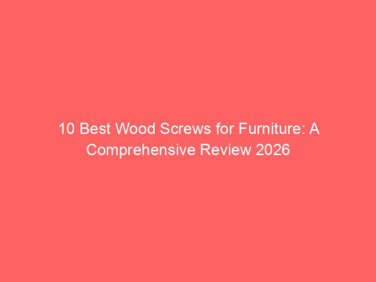 10 Best Wood Screws for Furniture: A Comprehensive Review 2026