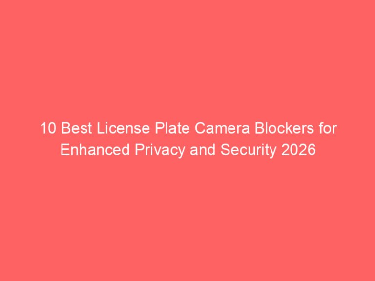 10 Best License Plate Camera Blockers for Enhanced Privacy and Security 2026