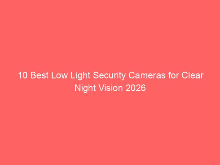 10 Best Low Light Security Cameras for Clear Night Vision 2026