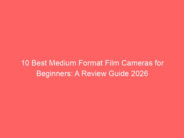 10 Best Medium Format Film Cameras for Beginners: A Review Guide 2026
