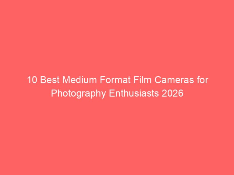 10 Best Medium Format Film Cameras for Photography Enthusiasts 2026