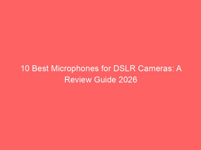 10 Best Microphones for DSLR Cameras: A Review Guide 2026