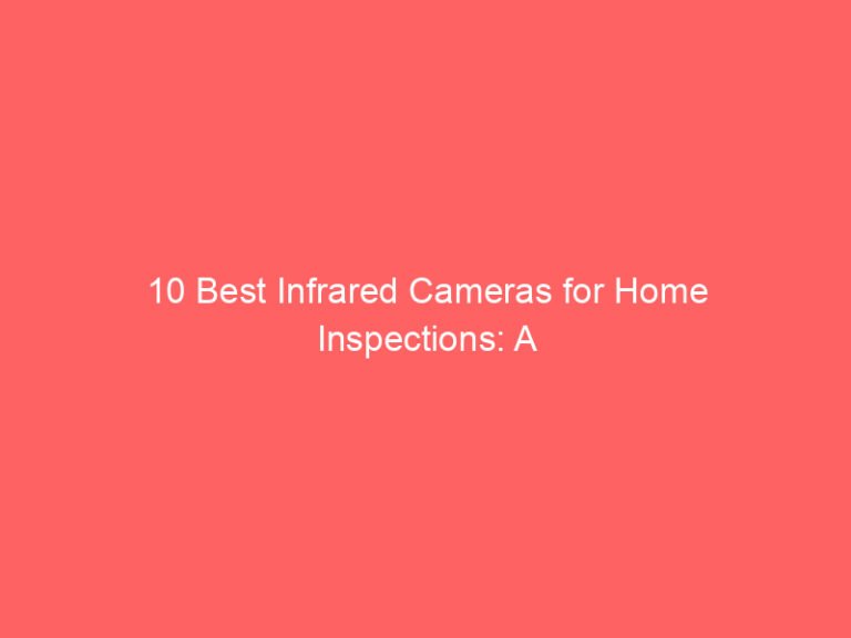 10 Best Infrared Cameras for Home Inspections: A Complete Review Guide 2026