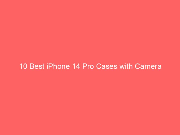 10 Best iPhone 14 Pro Cases with Camera Protection 2026