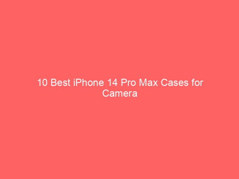 10 Best iPhone 14 Pro Max Cases for Camera Protection 2026