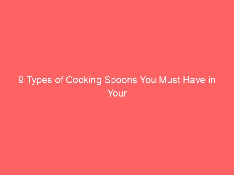 9 Types of Cooking Spoons You Must Have in Your Kitchen