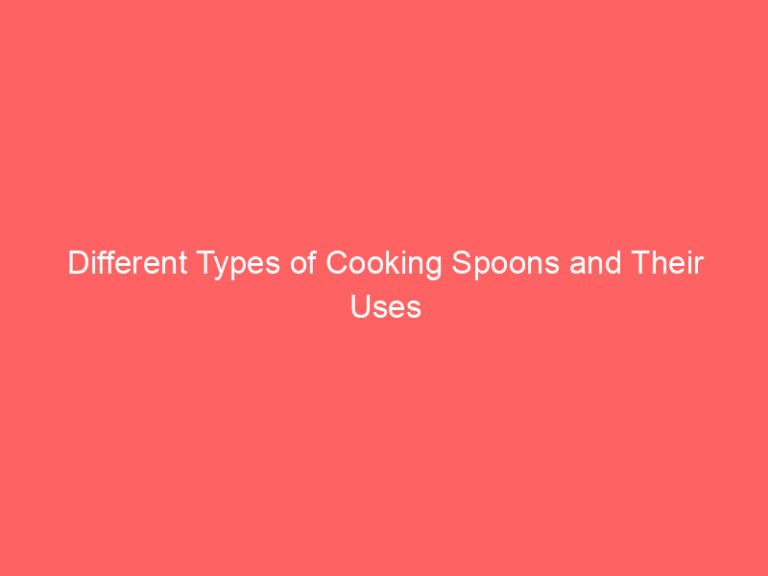 Different Types of Cooking Spoons and Their Uses