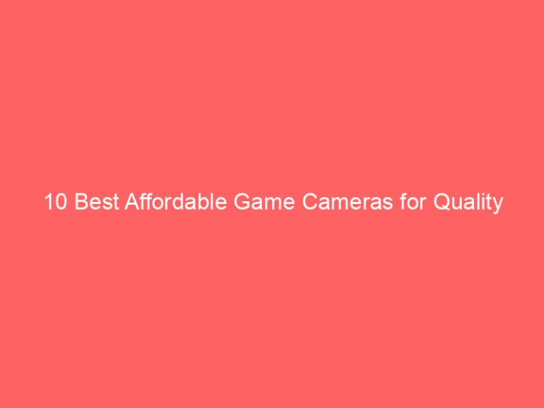 10 Best Affordable Game Cameras for Quality Performance 2026