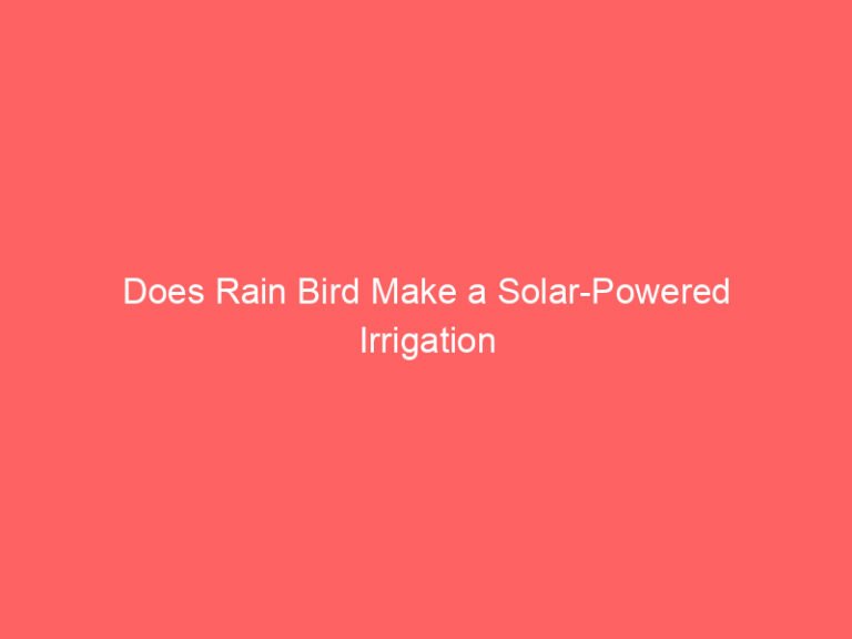 Does Rain Bird Make a Solar-Powered Irrigation Controller?