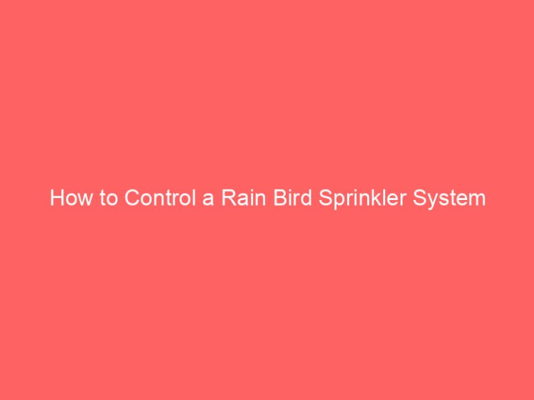 How to Control a Rain Bird Sprinkler System Remotely in 2026